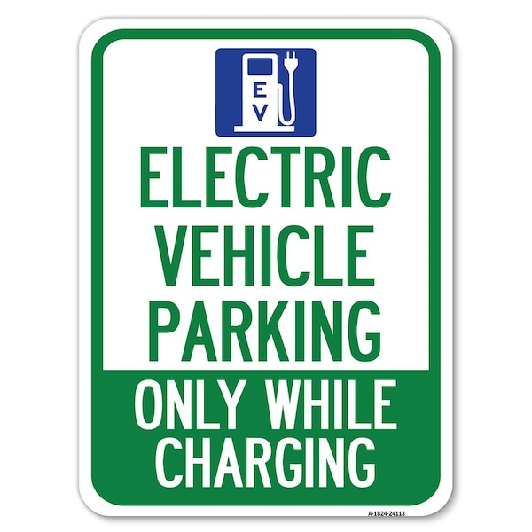 Electric Vehicle Parking While Charging W/ Graphic Heavy-Gauge Alum Parking, 18" x 24", A-1824-24113